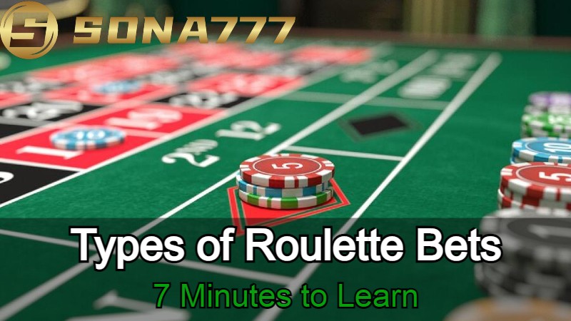 Types of Roulette Bets：7 Minutes to Learn
