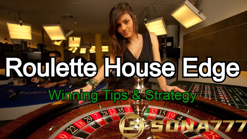 Roulette House Edge Winning Tips Strategy